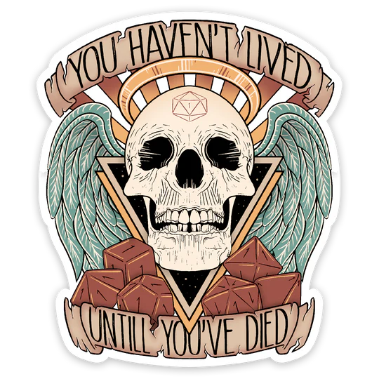 "You Haven't Lived Until You've Died" Vinyl Sticker