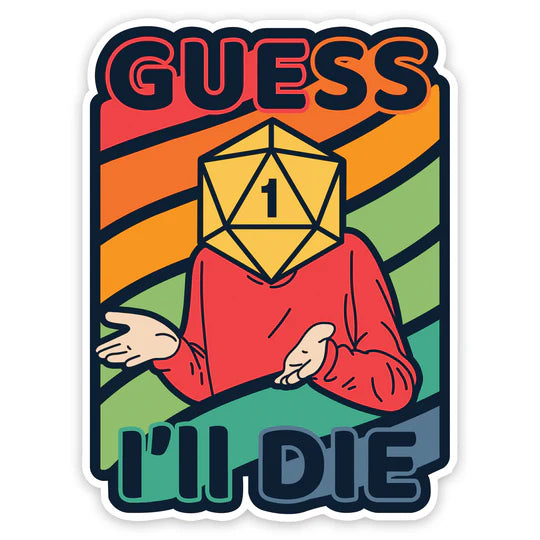 "Guess I'll Die" Vinyl Sticker