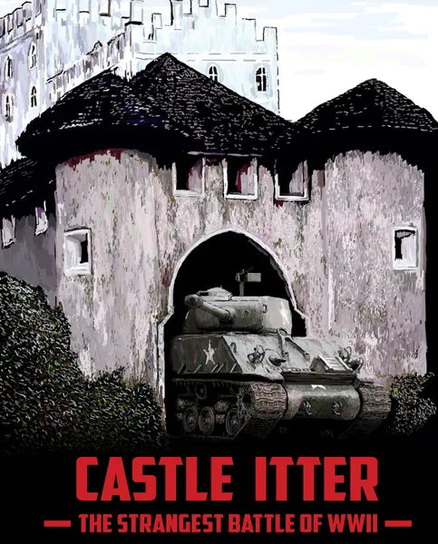 Castle Itter - The Strangest Battle of WW2