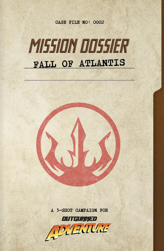 Outgunned: Adventure - Mission Dossier: Fall of Atlantis