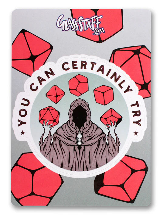 "You Can Certainly Try" (Version 1) Vinyl Sticker