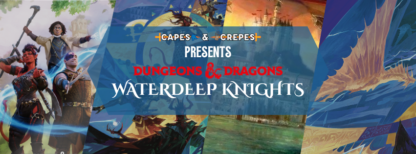 D&D Open Campaign: Waterdeep Knights with Q